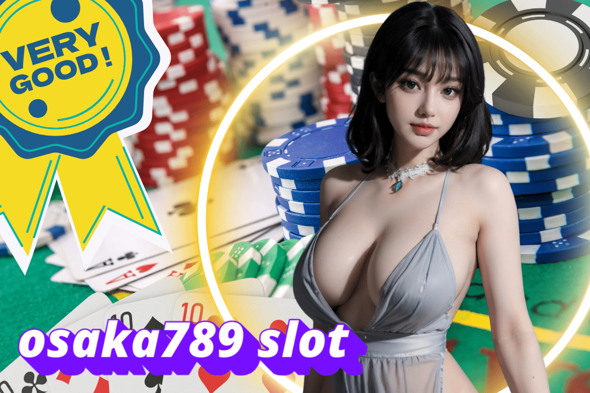 osaka789 slot เครดิตฟรี