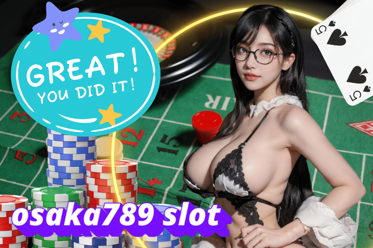 osaka789 slot เว็บตรง
